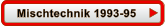 Mischtechnik 1993-95